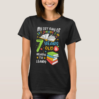 My First Day Of 1st Grade 7 Years Old Back To Scho T-Shirt