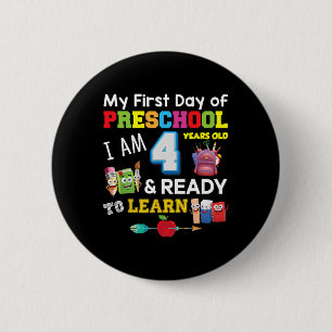 My First Day Of Preschool I Am 4 Years Old And Rea 2 Inch Round Button