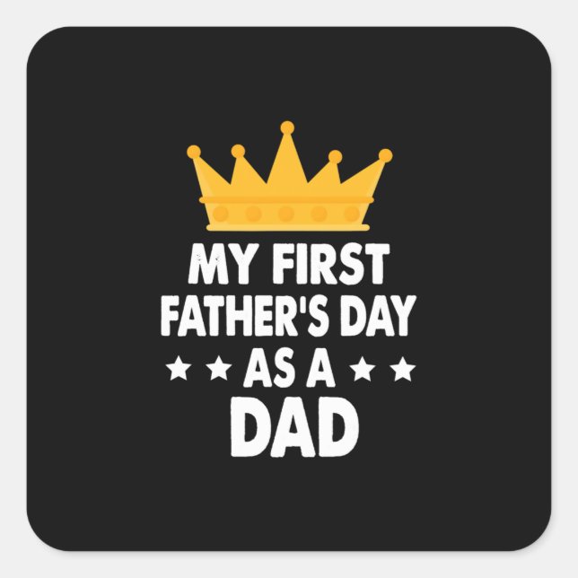 My First Father's Day As a Dad 2021 Square Sticker (Front)