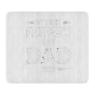 My First Father's Day As A Dad 2025  Cutting Board