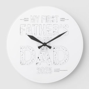My First Father's Day As A Dad 2025  Large Clock