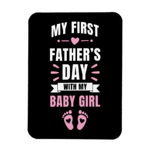 My First Fathers Day Baby Newborn Daughter Girl Magnet