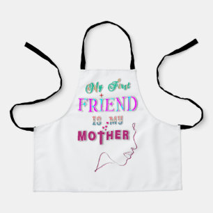 My First Friend Is My Mother Apron