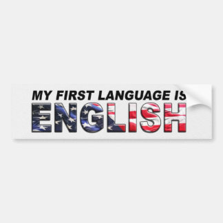 My FIRST language Bumper Sticker