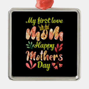 My First Love Mom Metal Ornament