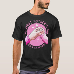 My First Mothers Day As A Grandma Happy Mothers D T-Shirt