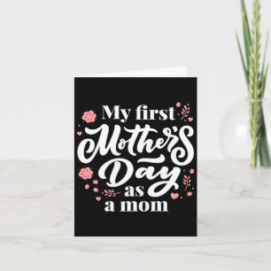 My first mother's day as a mom first time mommy  card