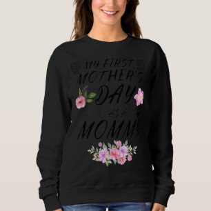 My First Mother's Day As A Mommy Mother's Day 202 Sweatshirt