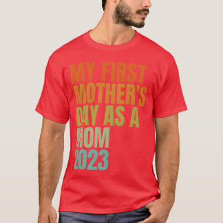 My First Mothers Day As A Mommy Mothers Day New bo T-Shirt