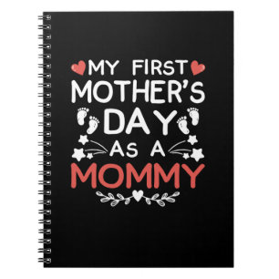 My First Mother's Day As A Mommy Notebook