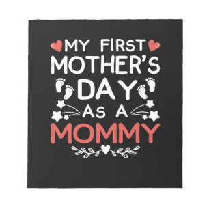 My First Mother's Day As A Mommy Notepad