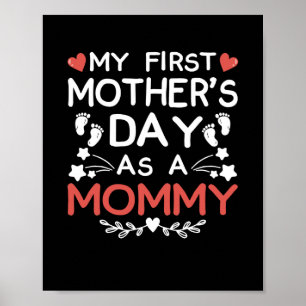My First Mother's Day As A Mommy Poster