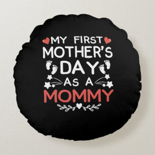 My First Mother's Day As A Mommy Round Pillow