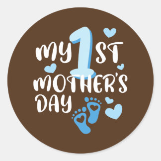 My First Mothers Day Funny Gift Idea For 1st Mom Classic Round Sticker