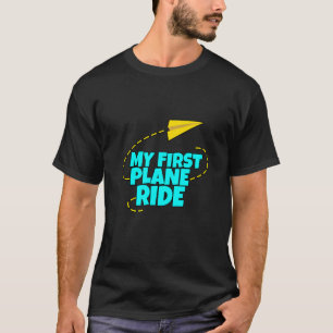 My First Plane Ride . T-Shirt