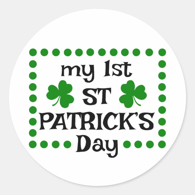 My First St. Patrick’s Day ☘️💚 Classic Round Sticker (Front)