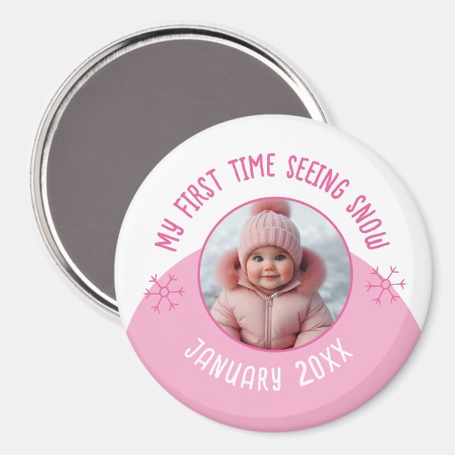 My first time seeing snow custom photo and year magnet (Front/Back)