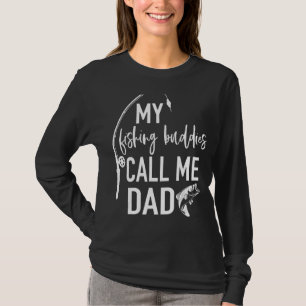 My Fishing Buddies Call Me Dad Father Day Birthday T-Shirt