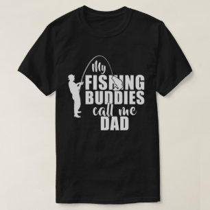 My Fishing Buddies Call Me Dad Gifts T-Shirt