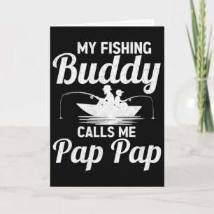 My Fishing Buddies Calls Me Pap Pap Father's Day F Card