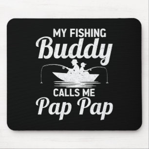 My Fishing Buddies Calls Me Pap Pap Father's Day F Mouse Pad