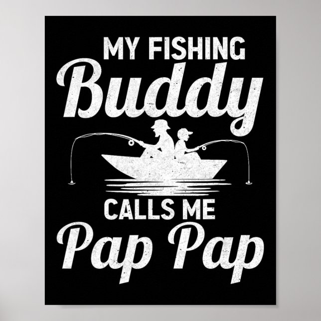 My Fishing Buddies Calls Me Pap Pap Father's Day F Poster (Front)
