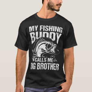 My Fishing Buddy Calls Me Big Brother Fisherman Fu T-Shirt