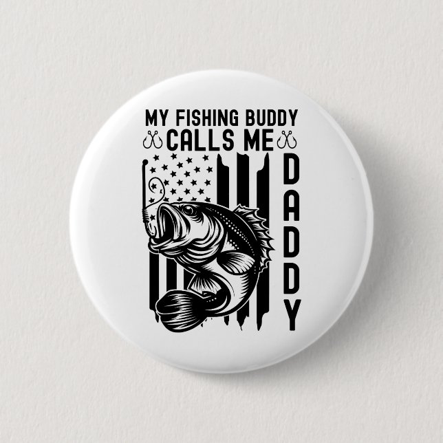 My Fishing Buddy Calls Me Daddy Us American Flag F 2 Inch Round Button (Front)