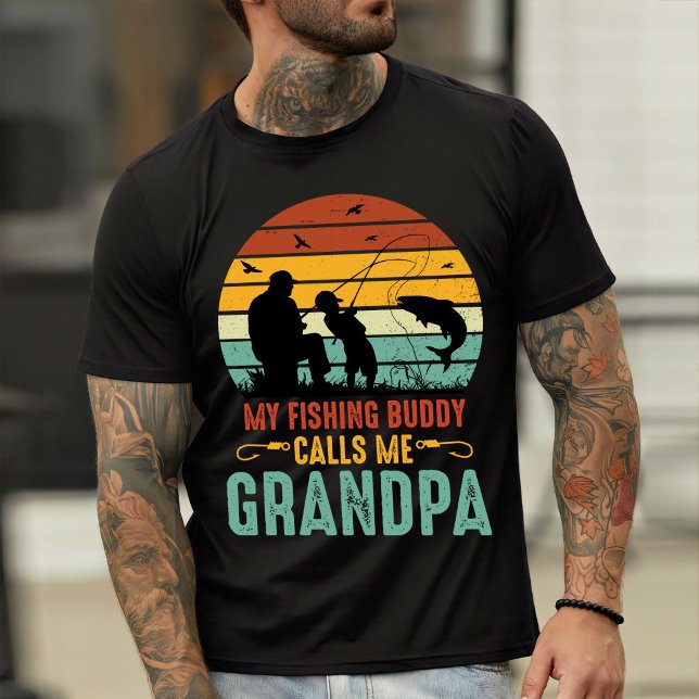 My Fishing Buddy Calls Me Grandpa T-Shirt (Creator Uploaded)