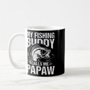 My Fishing Buddy Calls Me Papaw Father's Day Fishe Coffee Mug