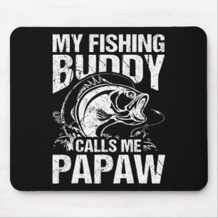 My Fishing Buddy Calls Me Papaw Father's Day Fishe Mouse Pad
