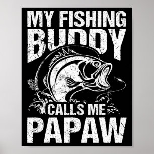 My Fishing Buddy Calls Me Papaw Father's Day Fishe Poster