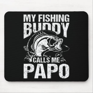 My Fishing Buddy Calls Me Papo Father's Day Fisher Mouse Pad