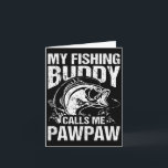 My Fishing Buddy Calls Me Pawpaw Father's Day Fish Card<br><div class="desc">My Fishing Buddy Calls Me Pawpaw Father's Day Fisherman</div>