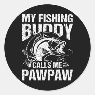 My Fishing Buddy Calls Me Pawpaw Father's Day Fish Classic Round Sticker