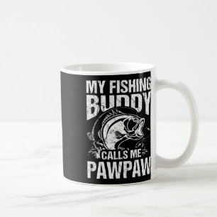 My Fishing Buddy Calls Me Pawpaw Father's Day Fish Coffee Mug