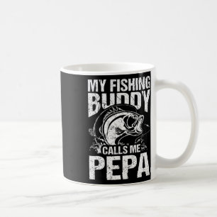 My Fishing Buddy Calls Me Pepa Father's Day Fisher Coffee Mug