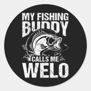 My Fishing Buddy Calls Me Welo Father's Day Fisher Classic Round Sticker