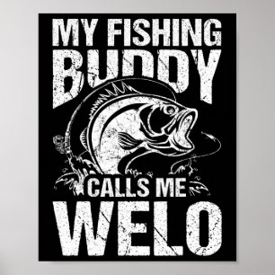 My Fishing Buddy Calls Me Welo Father's Day Fisher Poster