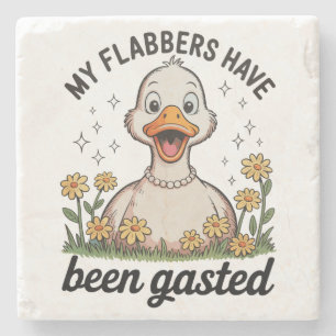 My Flabbers Have Been Gasted Goose Sarcastic Humou Stone Coaster