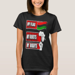 My Flag My Rights My Roots Pan African American T-Shirt