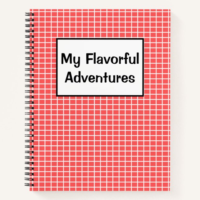 My Flavorful  Adventures recipes Notebook (Front)