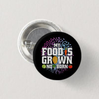 My Food Is Grown Not Born Funny Vegan Vegetarian