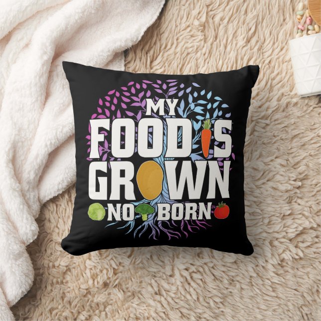 My Food Is Grown Not Born Funny Vegan Vegetarian Throw Pillow (Blanket)