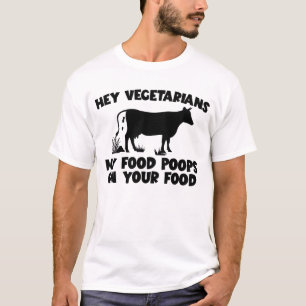 My Food Poops On Your Food Cow Beef Meat Eater T-Shirt