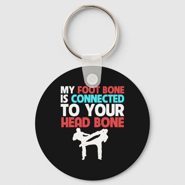 My Foot Bone Is Connected To Your Head Kickboxing  Keychain (Front)