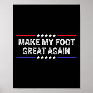 My Foot Great Again - Funny Surgery Injury Recover Poster