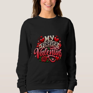 My Forever Valentine Couples Matching Sweatshirt