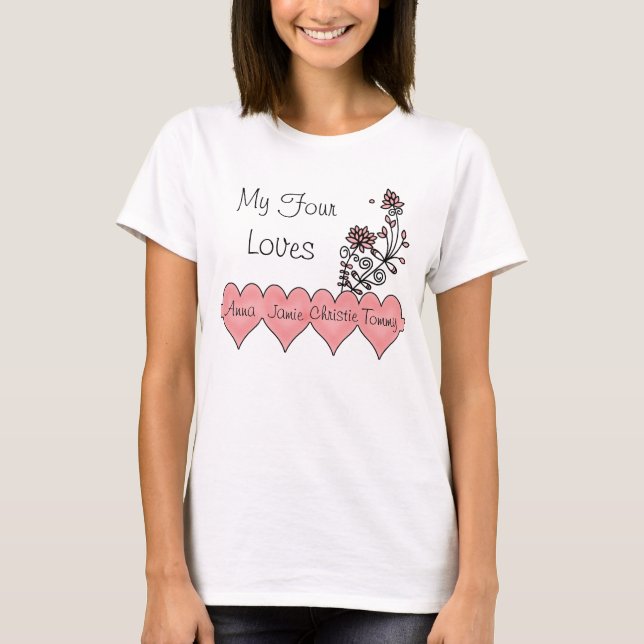 My Four Loves T-Shirt (Front)