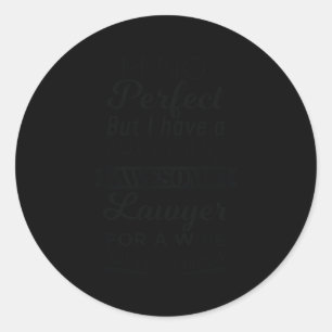 My Freaking Awesome Is A Lawyer Classic Round Sticker